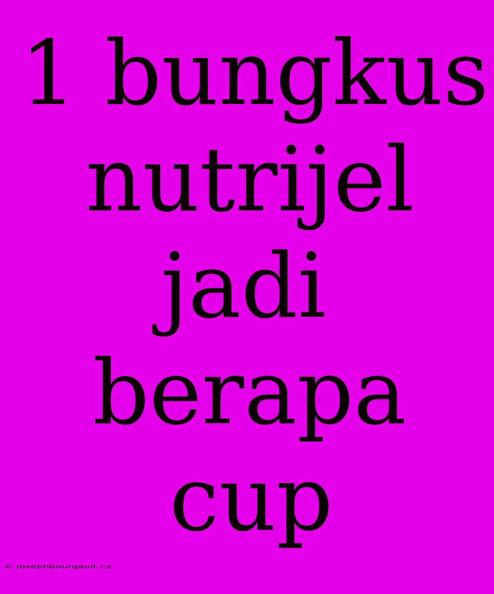 1 Bungkus Nutrijel Jadi Berapa Cup