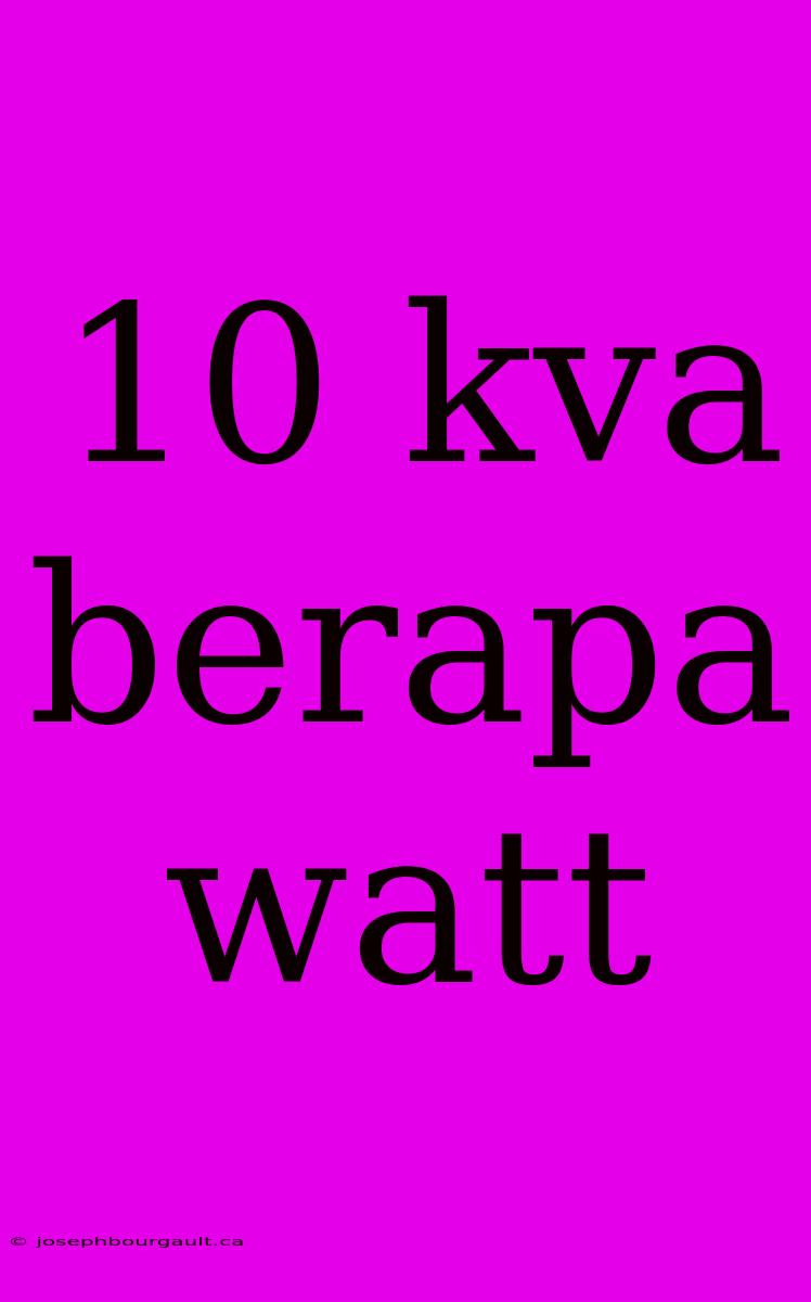 10 Kva Berapa Watt