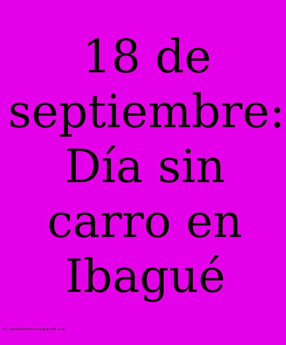 18 De Septiembre: Día Sin Carro En Ibagué