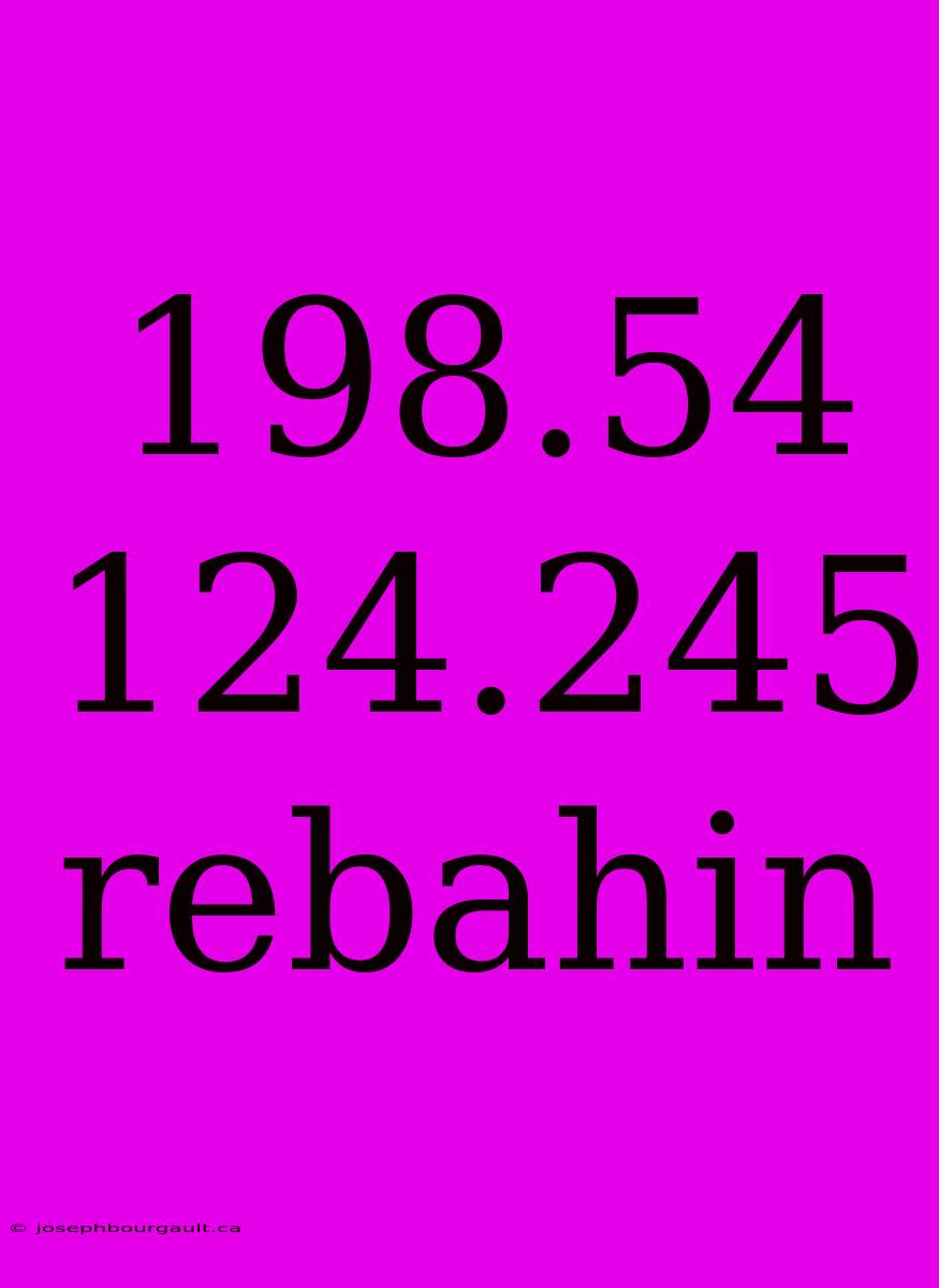 198.54 124.245 Rebahin