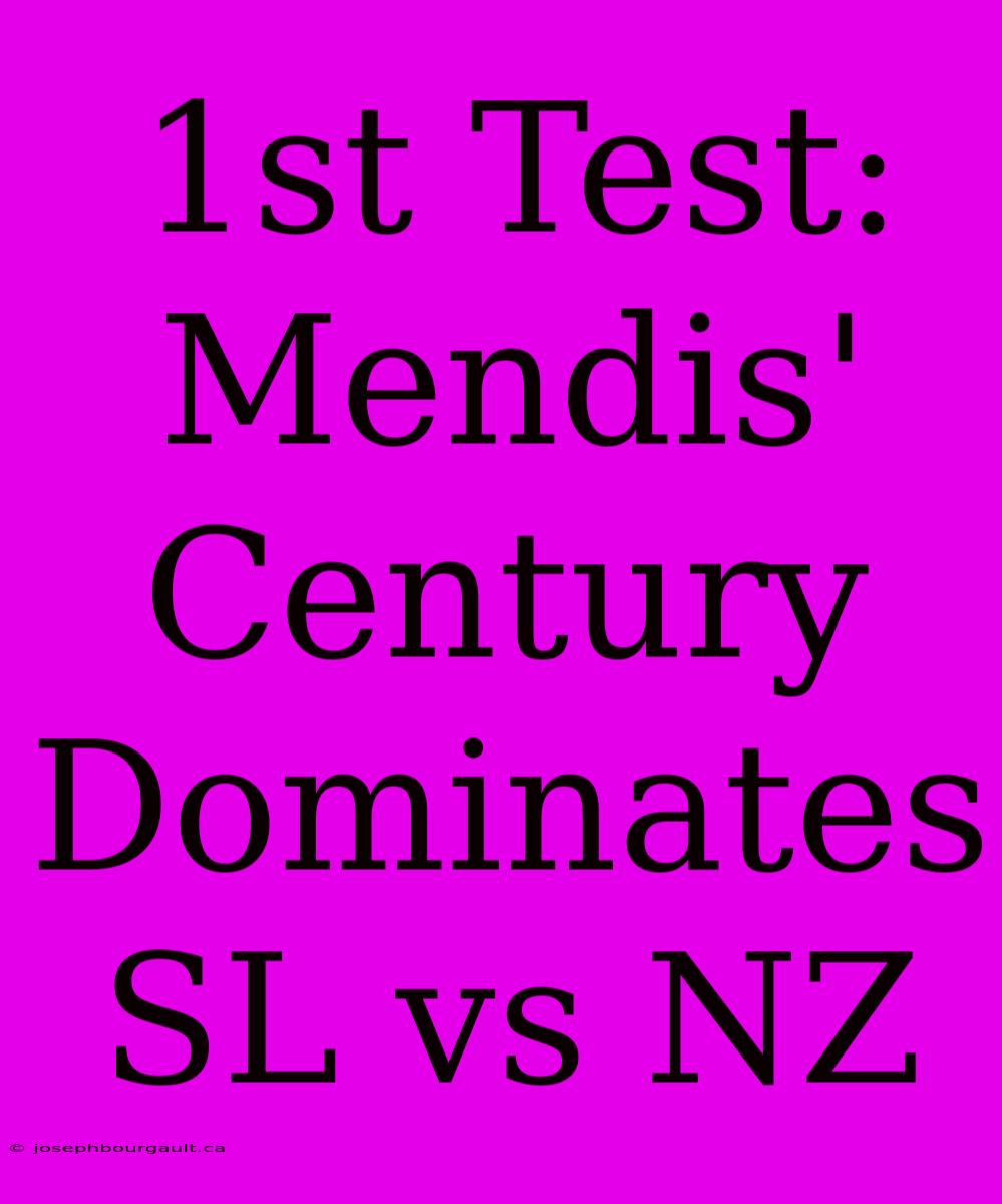 1st Test: Mendis' Century Dominates SL Vs NZ