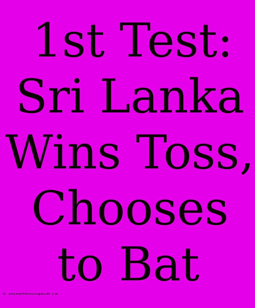 1st Test: Sri Lanka Wins Toss, Chooses To Bat