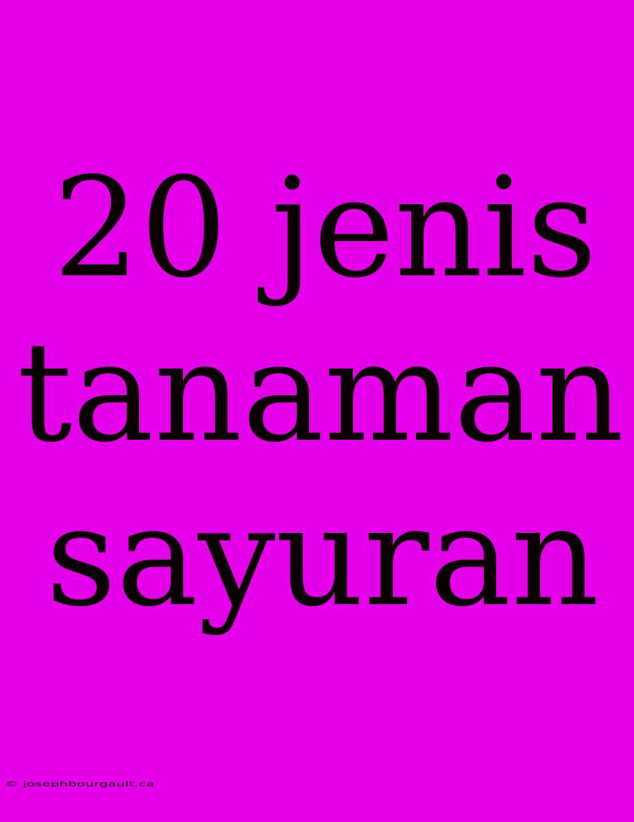 20 Jenis Tanaman Sayuran