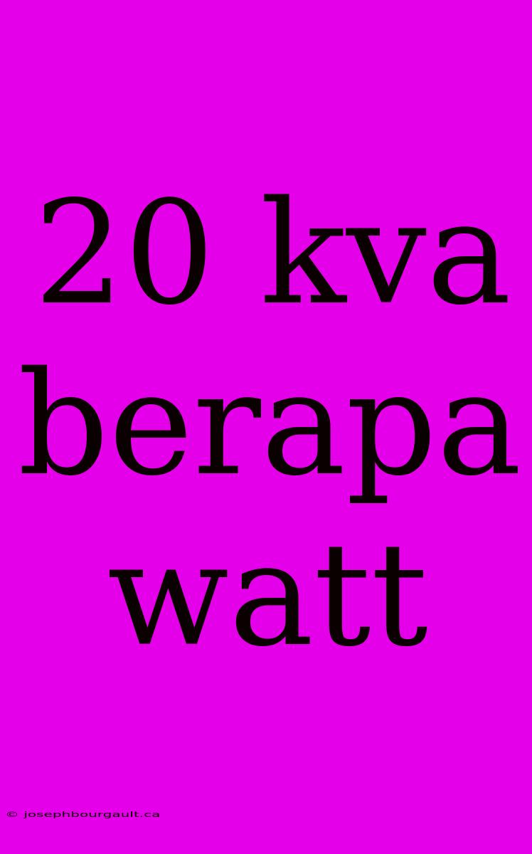 20 Kva Berapa Watt