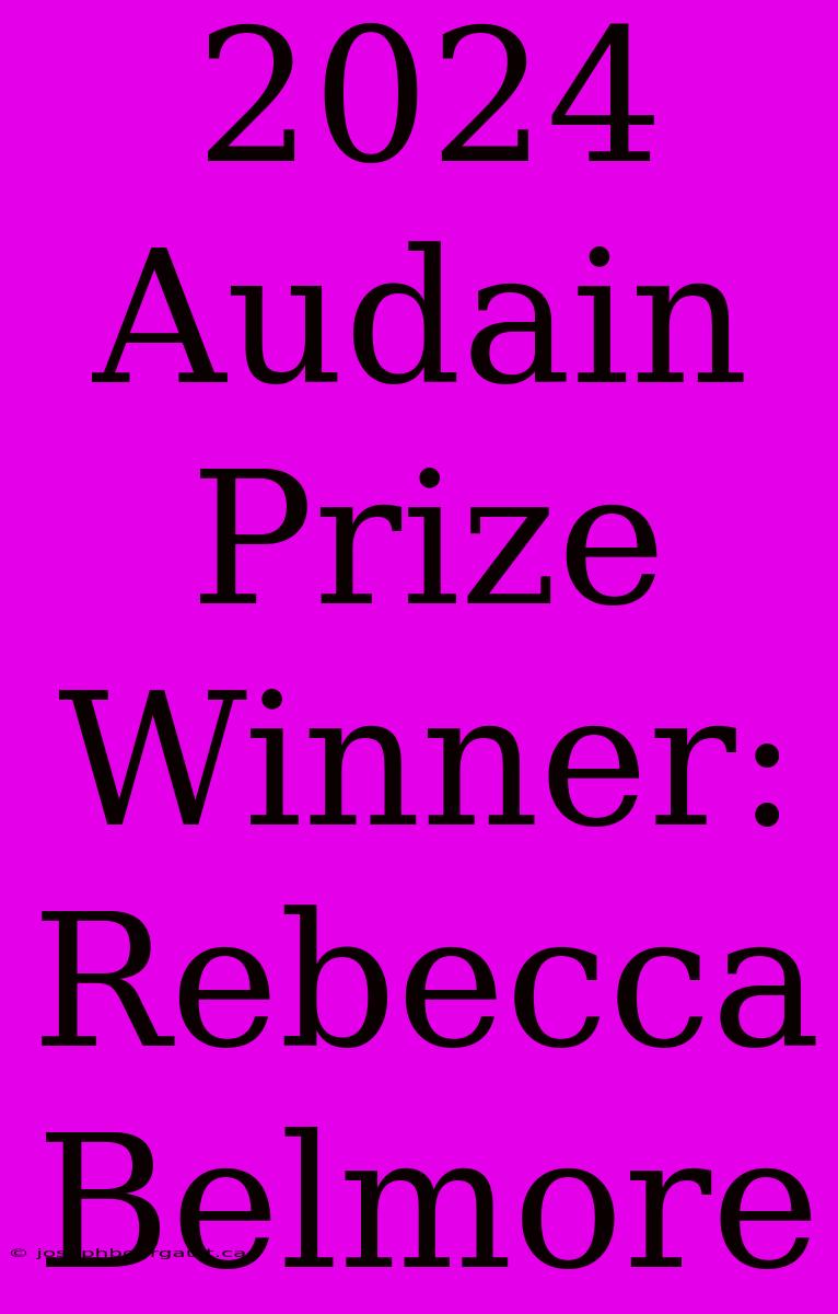 2024 Audain Prize Winner: Rebecca Belmore