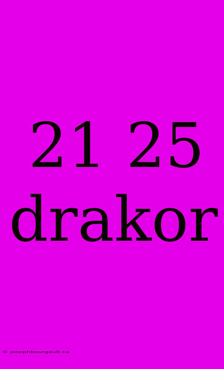 21 25 Drakor