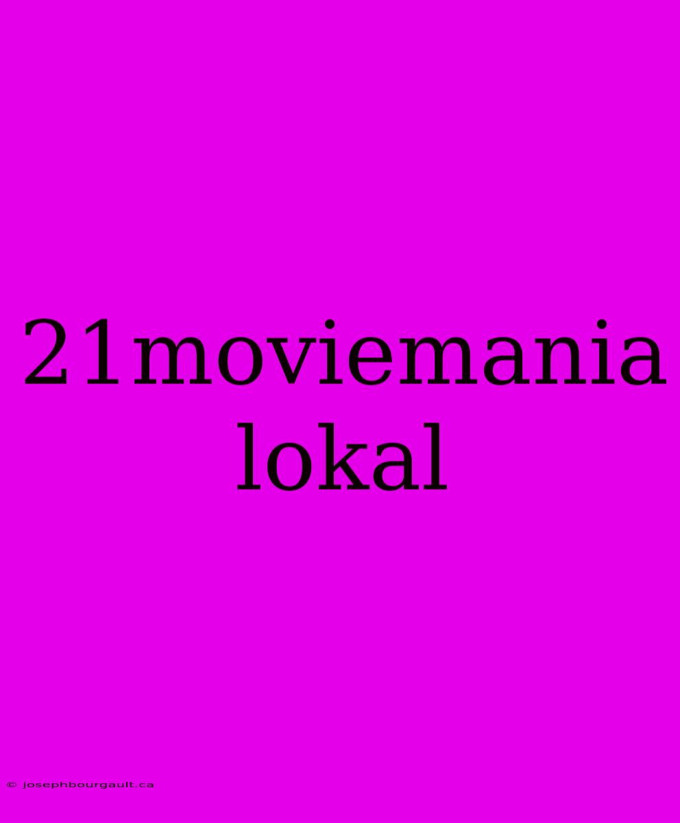 21moviemania Lokal