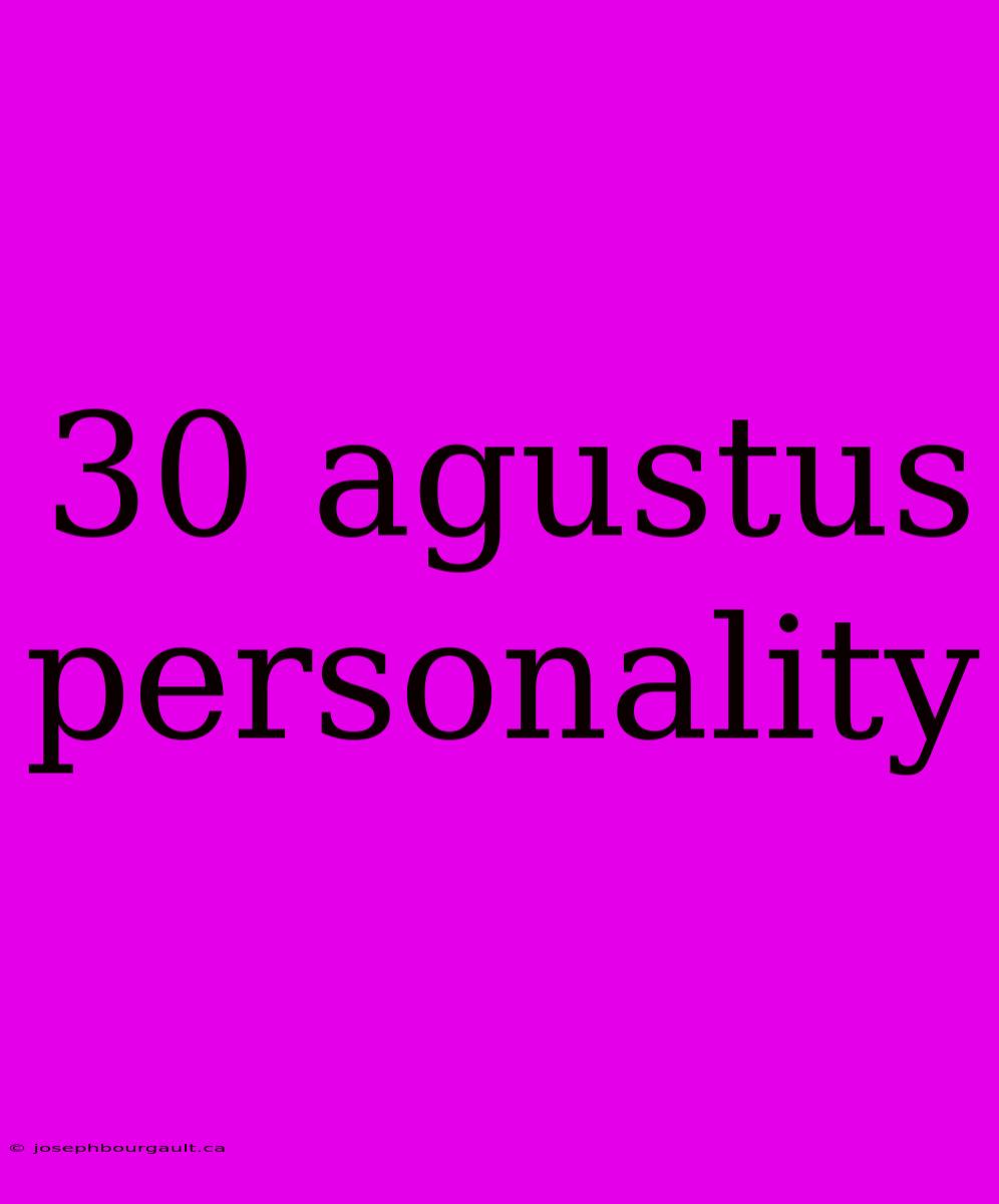 30 Agustus Personality