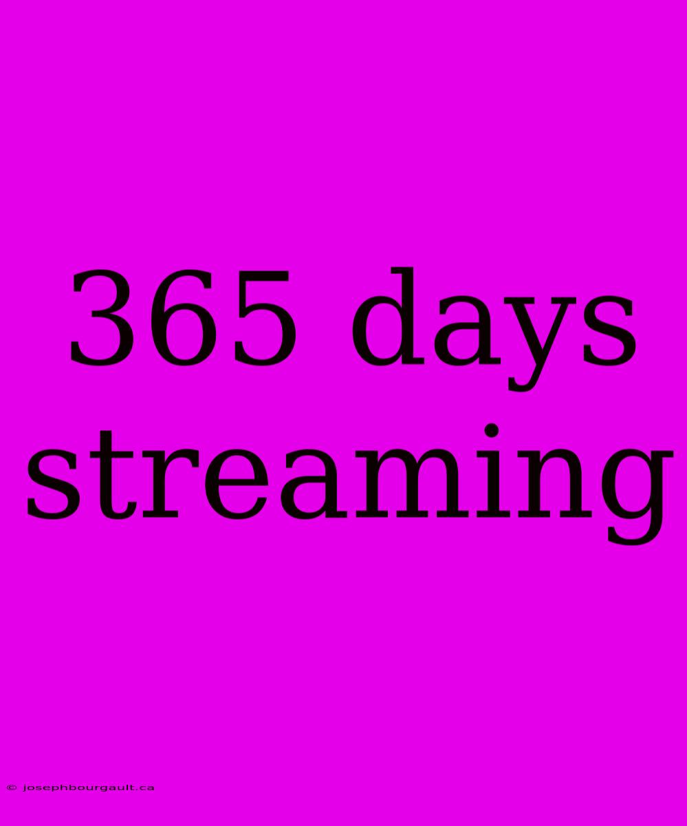 365 Days Streaming