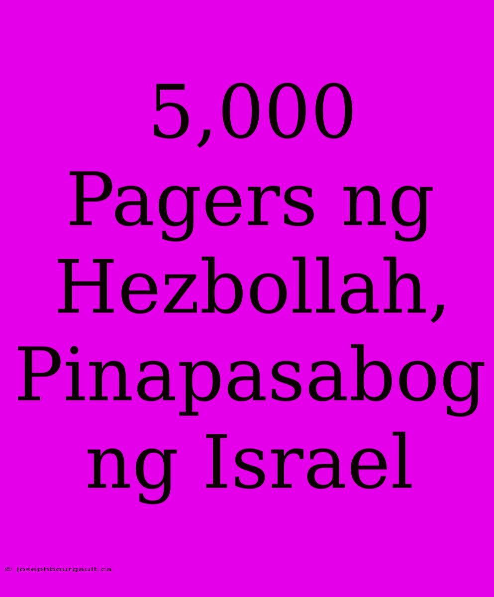 5,000 Pagers Ng Hezbollah, Pinapasabog Ng Israel