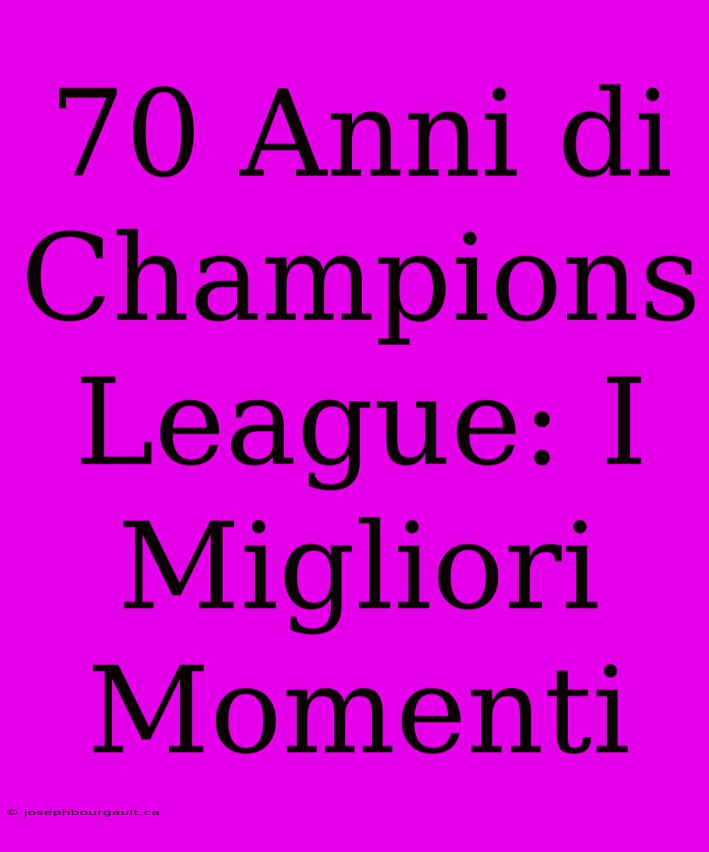 70 Anni Di Champions League: I Migliori Momenti