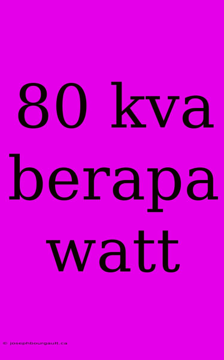 80 Kva Berapa Watt