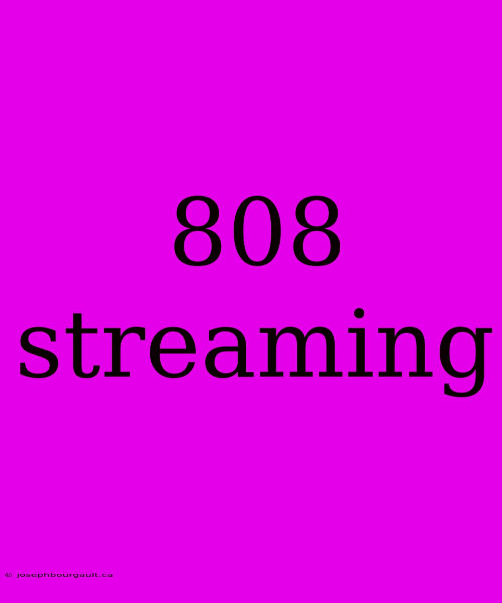 808 Streaming