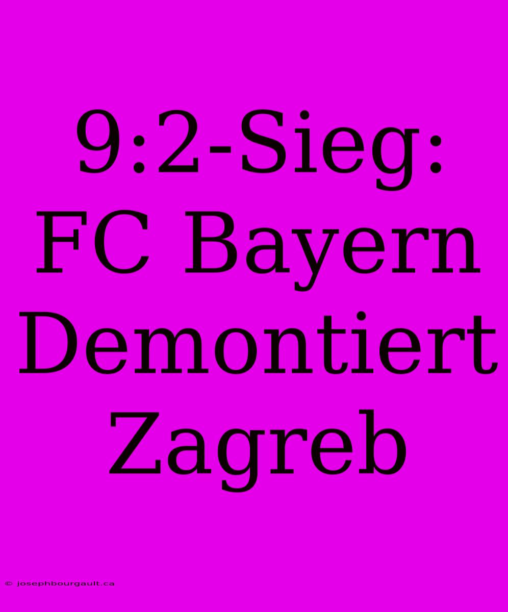 9:2-Sieg: FC Bayern Demontiert Zagreb