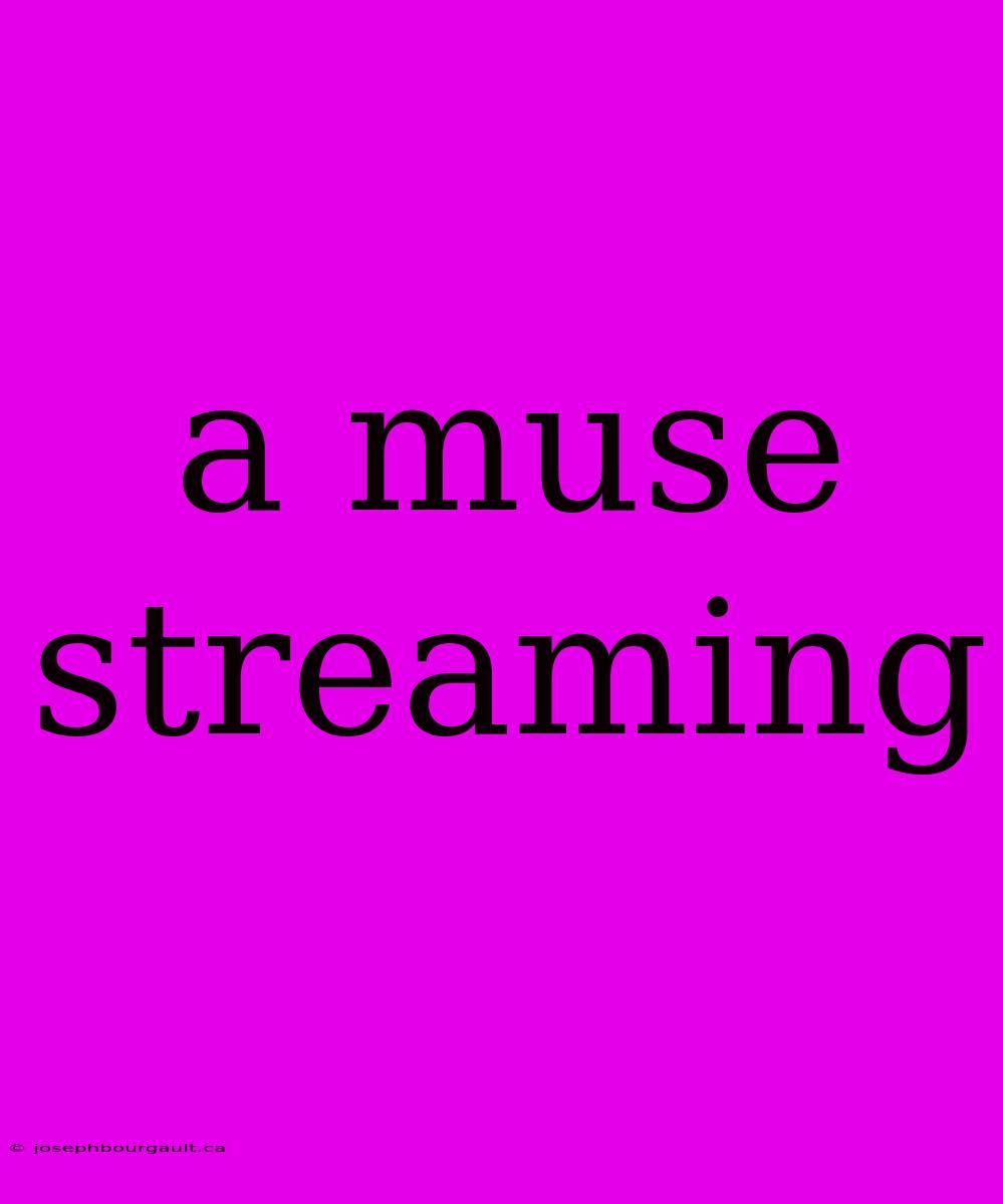 A Muse Streaming