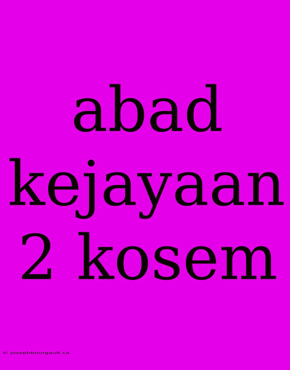 Abad Kejayaan 2 Kosem