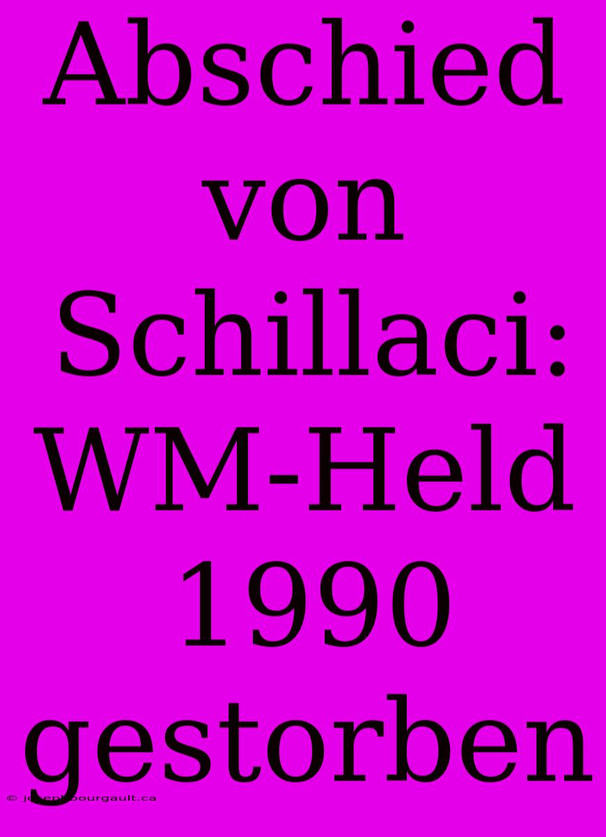 Abschied Von Schillaci: WM-Held 1990 Gestorben