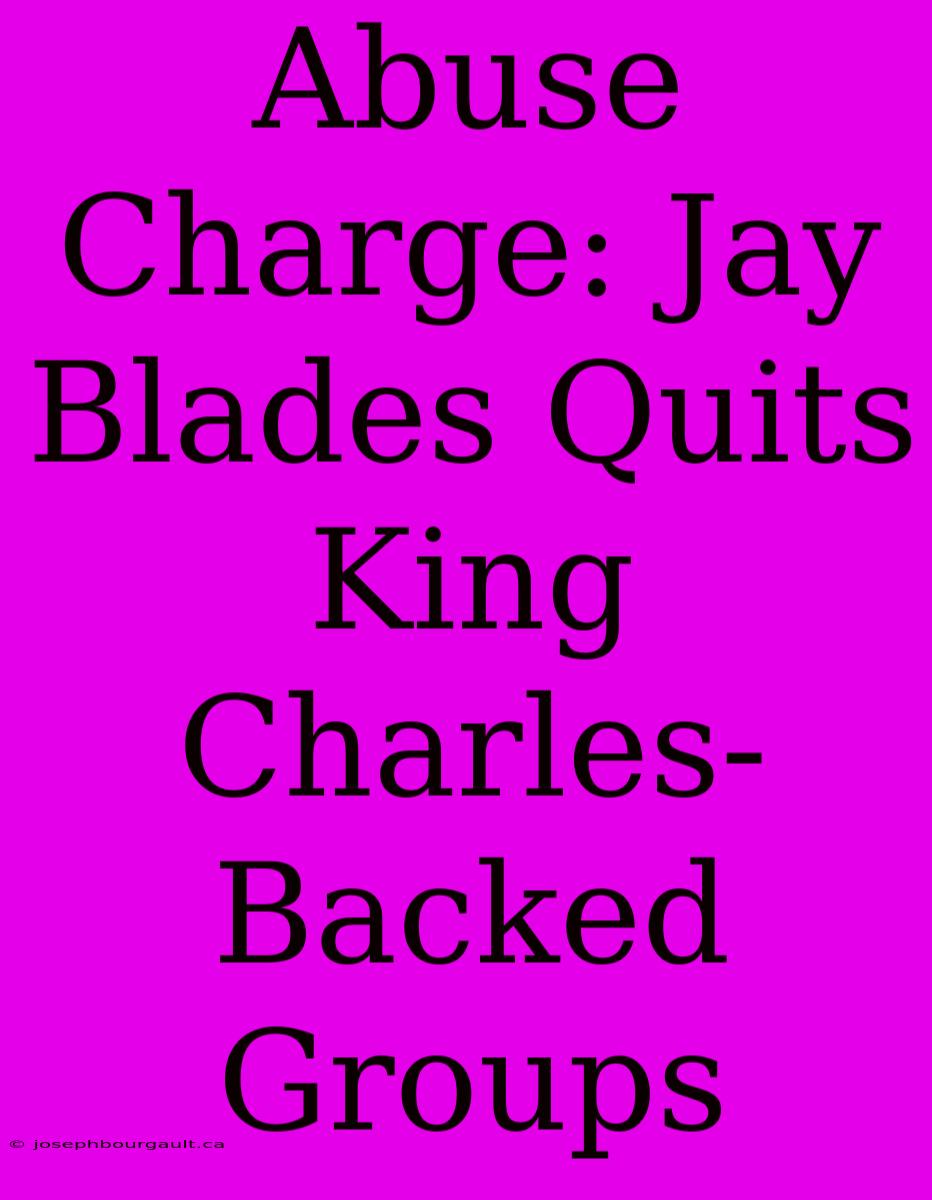 Abuse Charge: Jay Blades Quits King Charles-Backed Groups