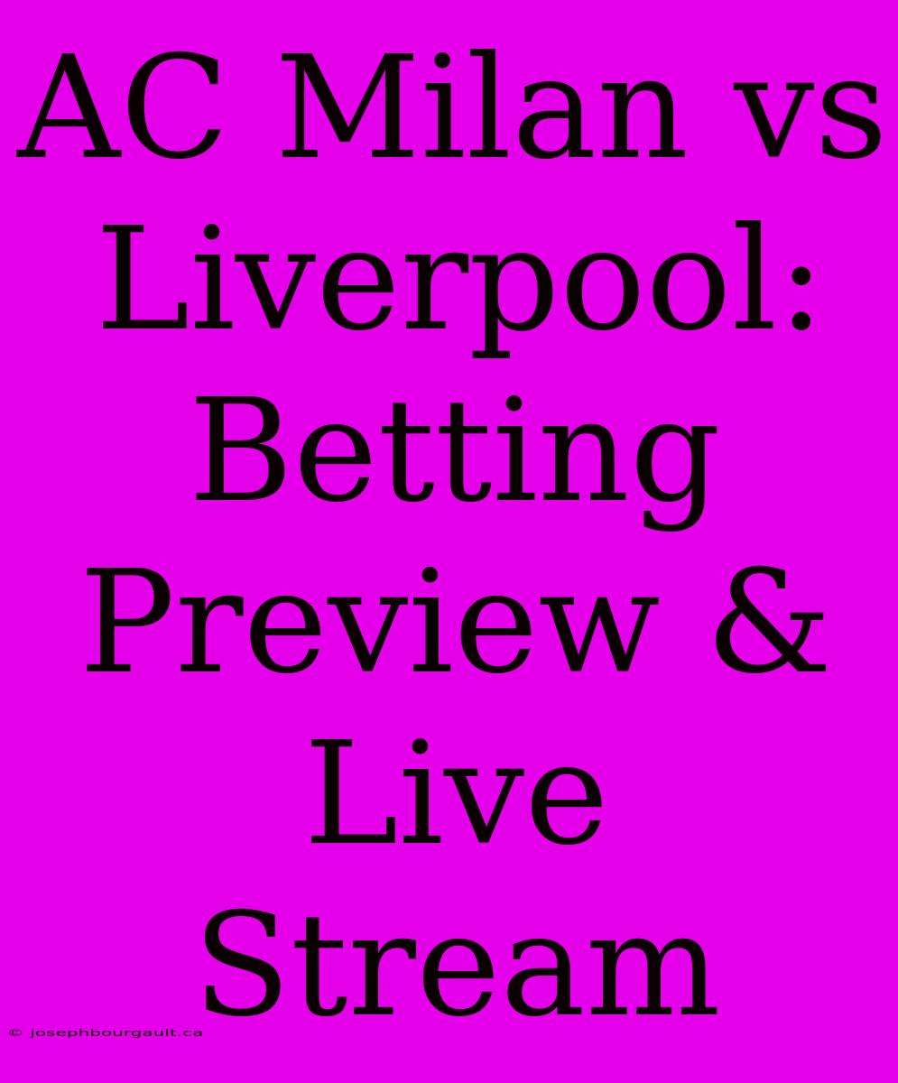 AC Milan Vs Liverpool: Betting Preview & Live Stream