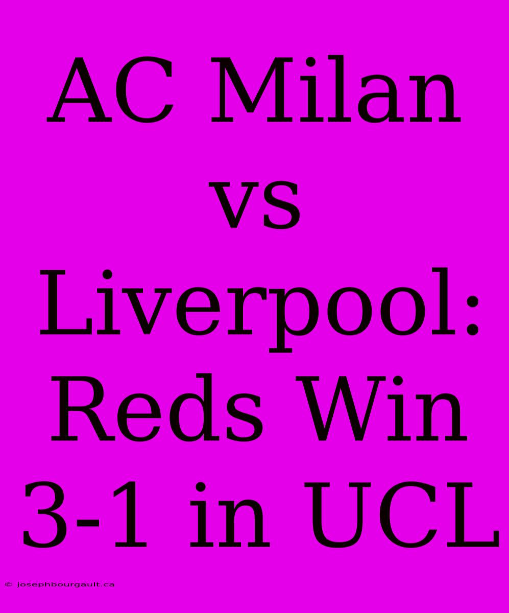 AC Milan Vs Liverpool: Reds Win 3-1 In UCL