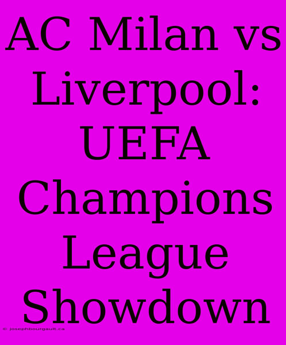 AC Milan Vs Liverpool: UEFA Champions League Showdown