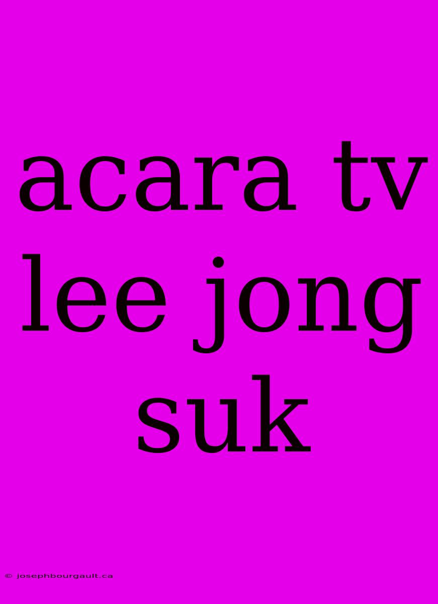 Acara Tv Lee Jong Suk