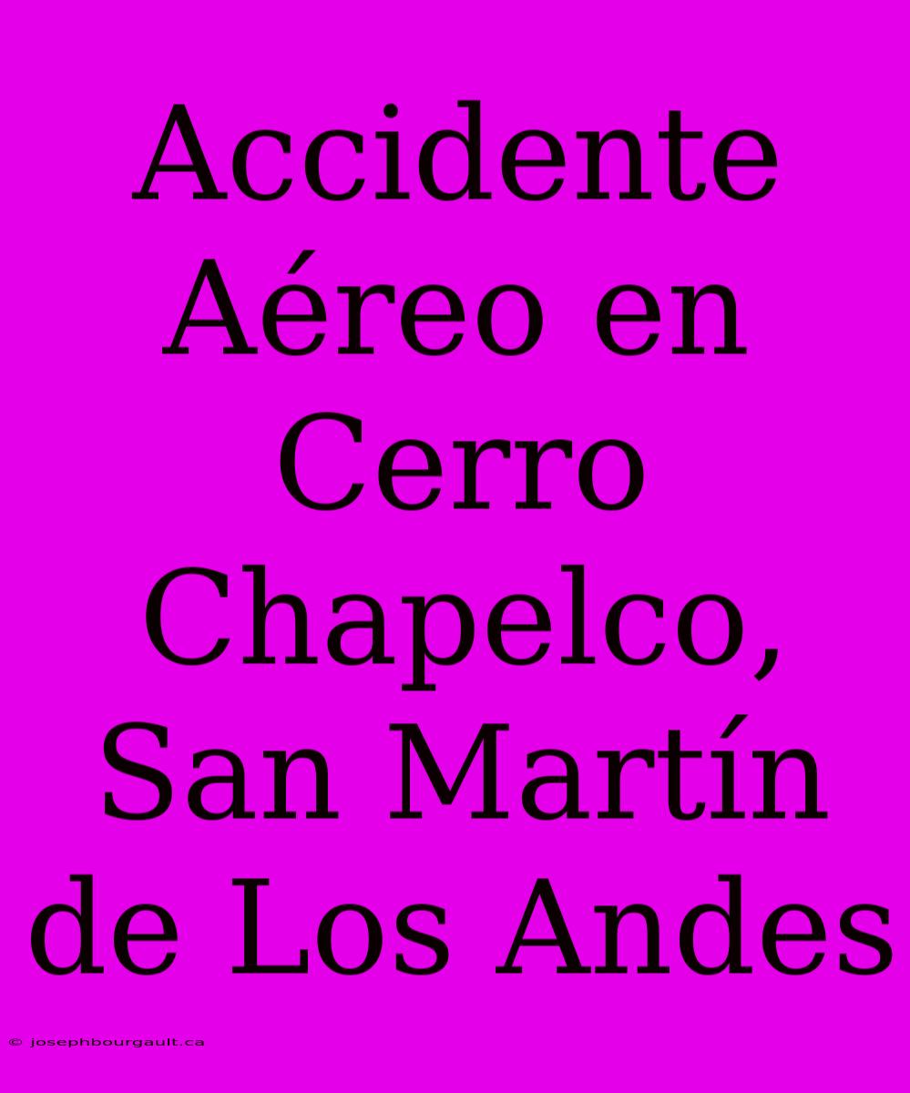 Accidente Aéreo En Cerro Chapelco, San Martín De Los Andes