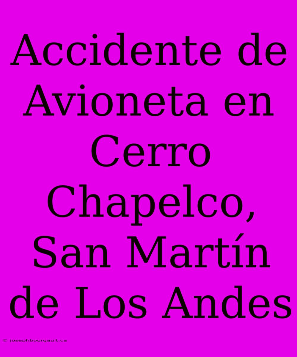 Accidente De Avioneta En Cerro Chapelco, San Martín De Los Andes