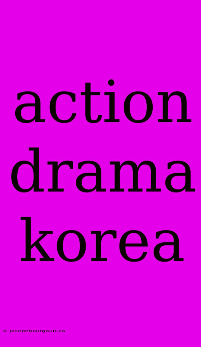 Action Drama Korea