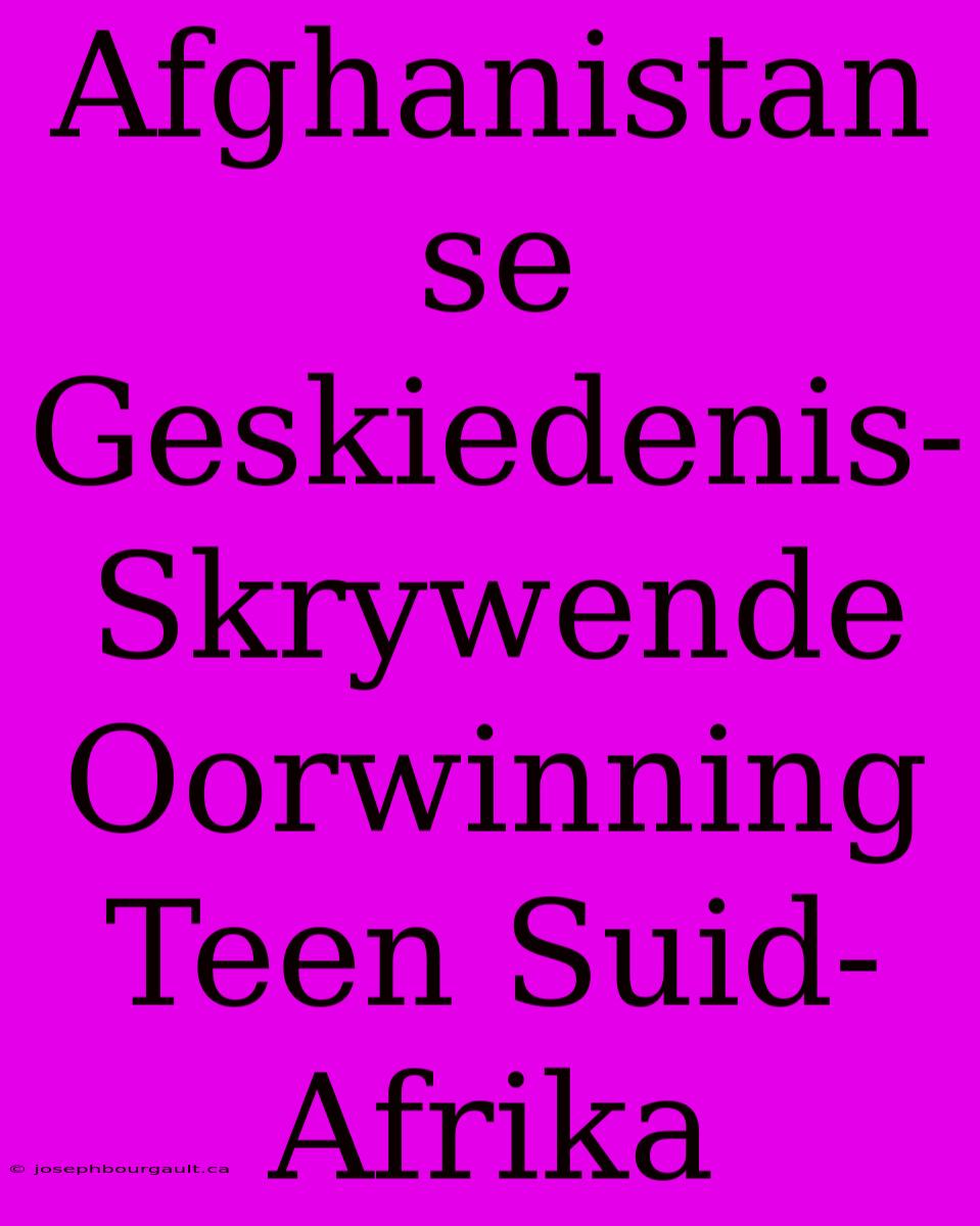 Afghanistan Se Geskiedenis-Skrywende Oorwinning Teen Suid-Afrika