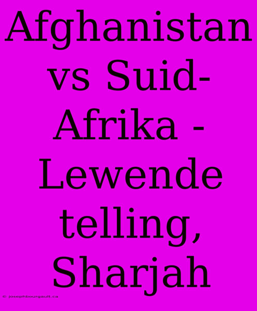 Afghanistan Vs Suid-Afrika - Lewende Telling, Sharjah