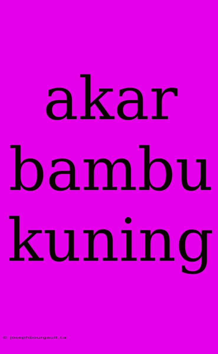 Akar Bambu Kuning