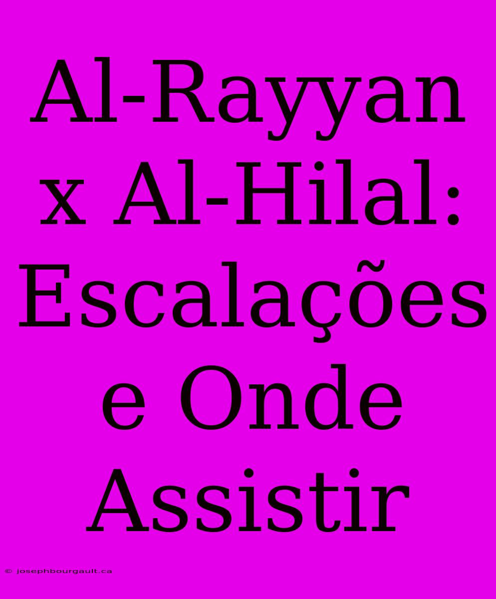 Al-Rayyan X Al-Hilal: Escalações E Onde Assistir