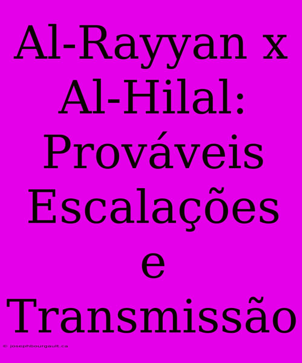 Al-Rayyan X Al-Hilal: Prováveis Escalações E Transmissão