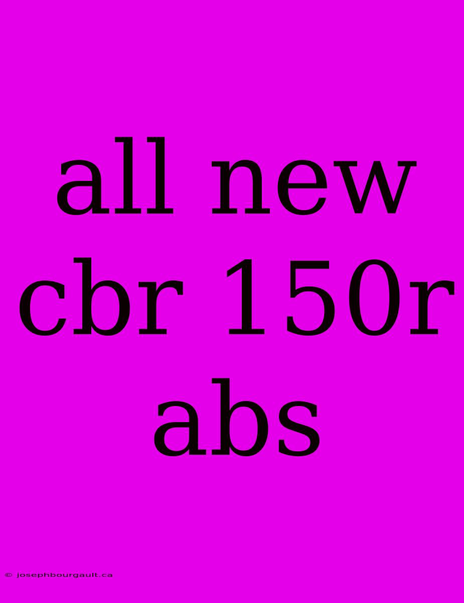 All New Cbr 150r Abs