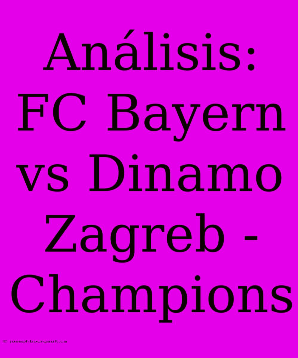 Análisis: FC Bayern Vs Dinamo Zagreb - Champions