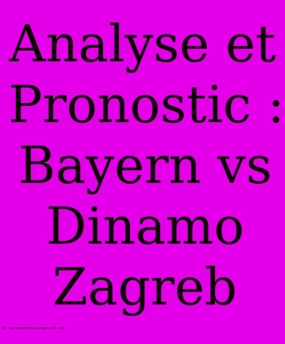 Analyse Et Pronostic : Bayern Vs Dinamo Zagreb