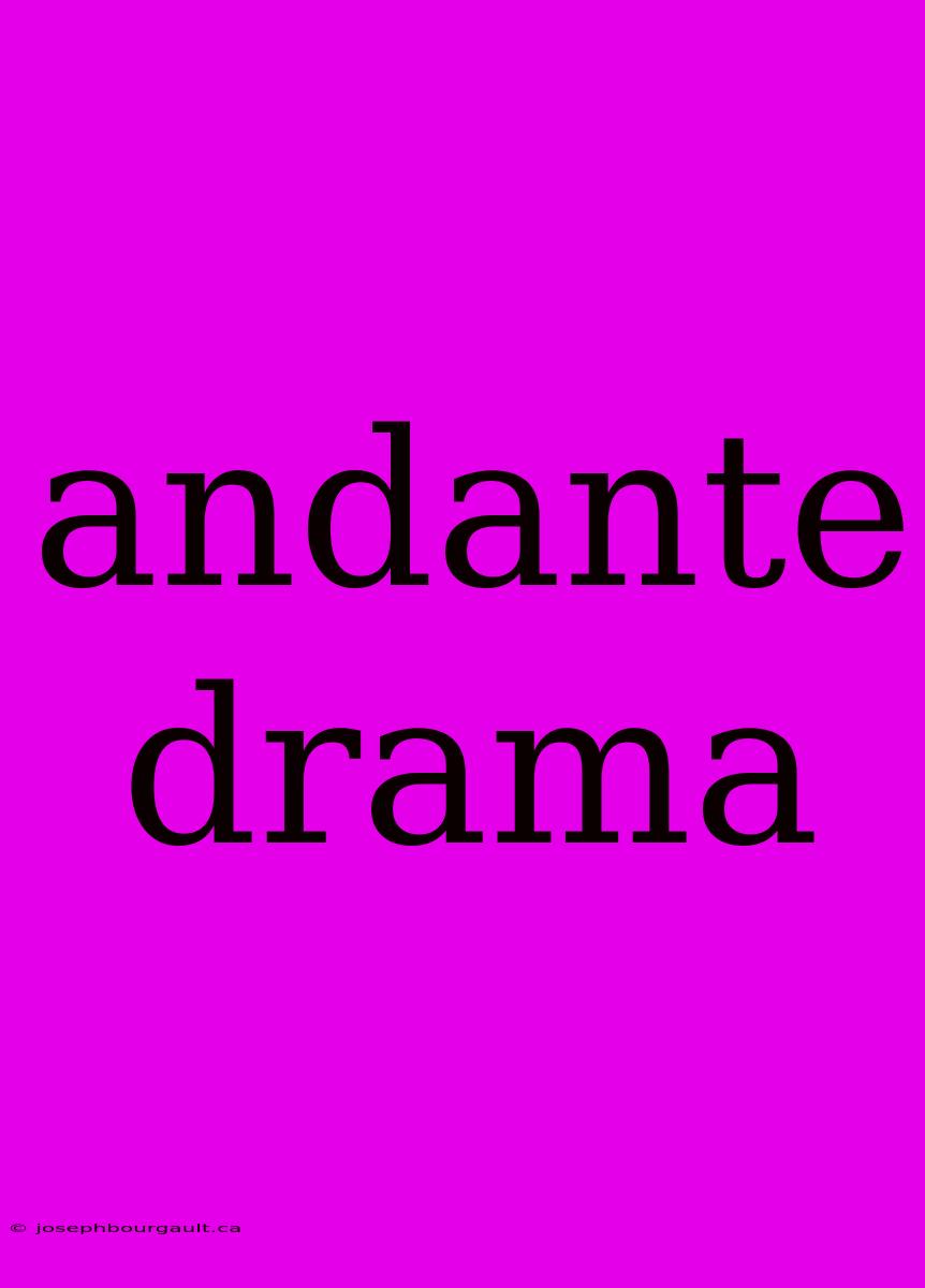 Andante Drama