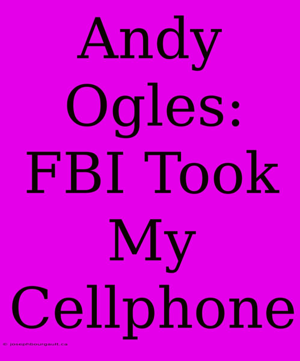 Andy Ogles: FBI Took My Cellphone