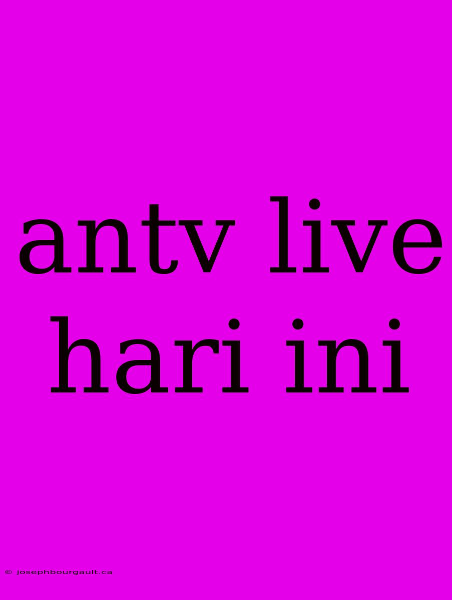 Antv Live Hari Ini