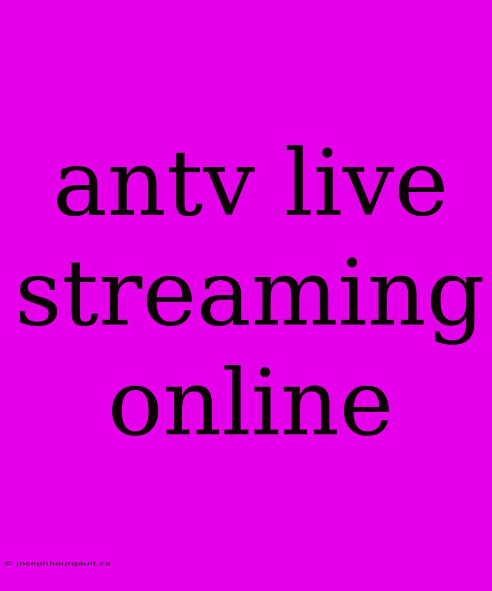 Antv Live Streaming Online