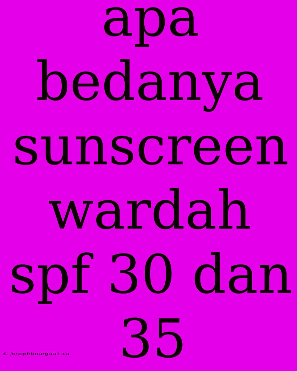 Apa Bedanya Sunscreen Wardah Spf 30 Dan 35