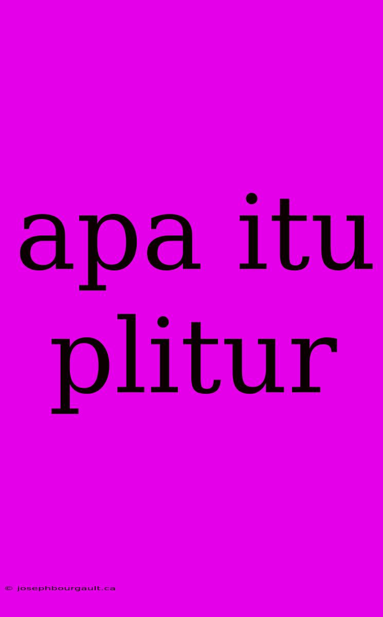 Apa Itu Plitur