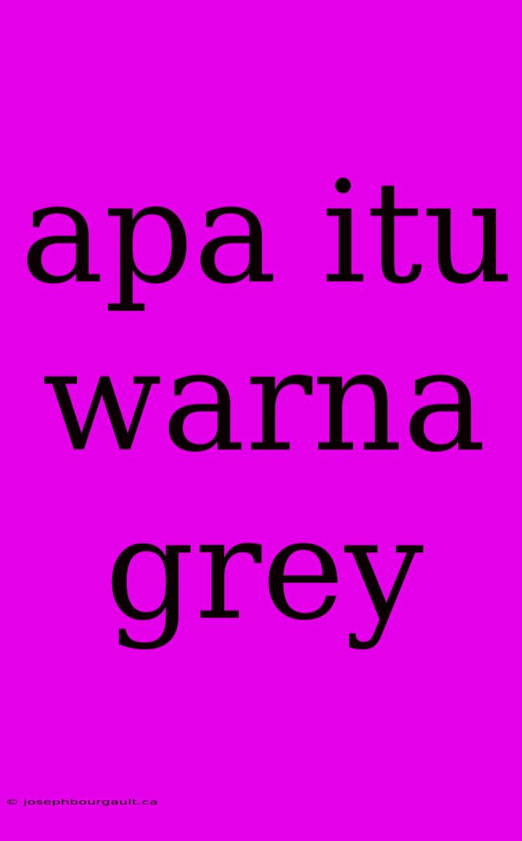 Apa Itu Warna Grey