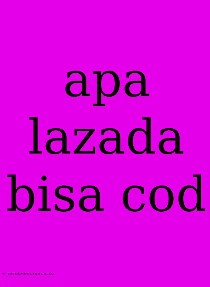 Apa Lazada Bisa Cod