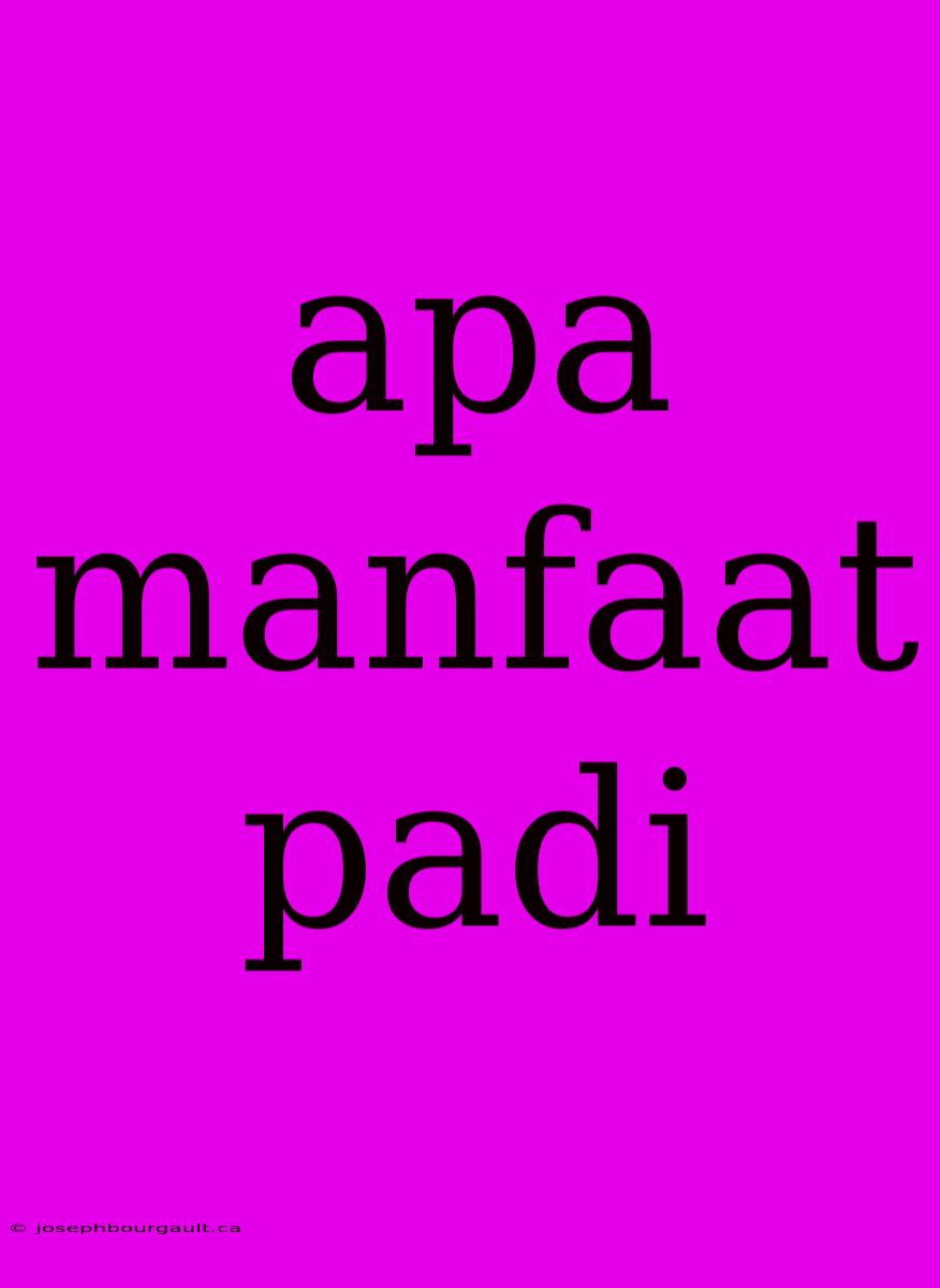 Apa Manfaat Padi