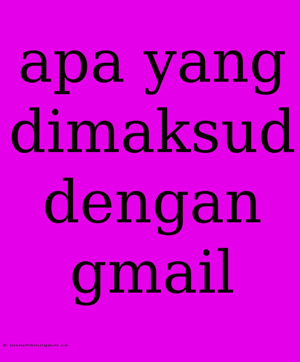 Apa Yang Dimaksud Dengan Gmail