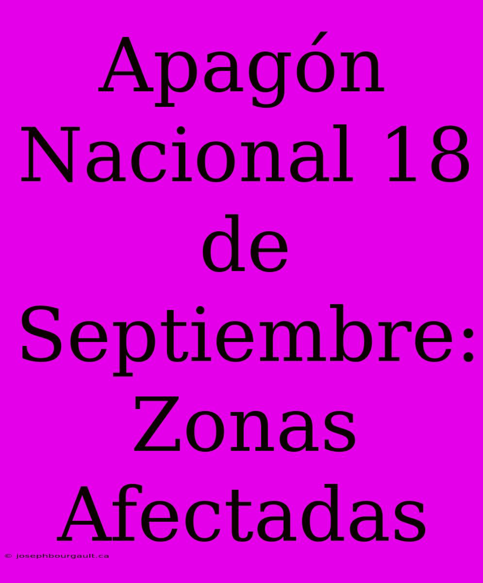 Apagón Nacional 18 De Septiembre: Zonas Afectadas