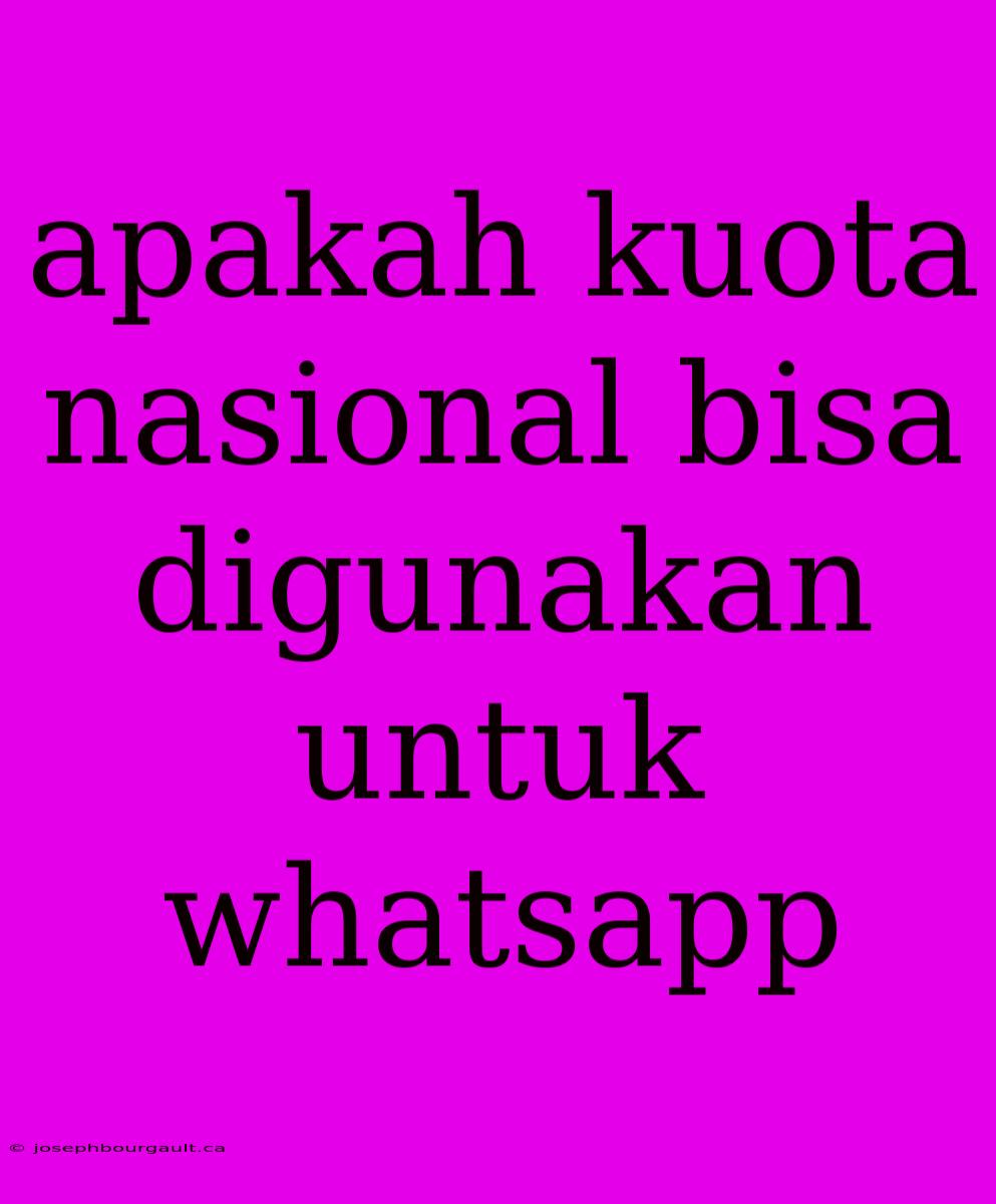 Apakah Kuota Nasional Bisa Digunakan Untuk Whatsapp