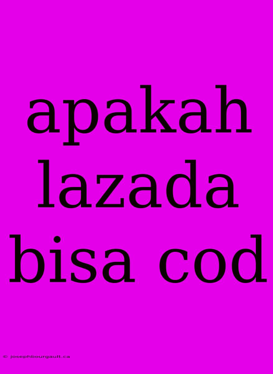 Apakah Lazada Bisa Cod